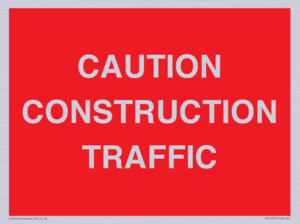 CAUTION CONSTRUCTION TRAFFIC